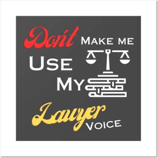 Don't make me use my lawyer voice Posters and Art